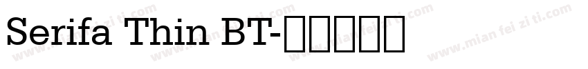 Serifa Thin BT字体转换